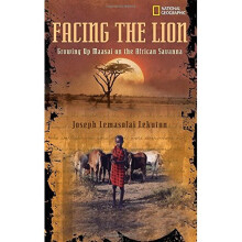 Facing the Lion (Biography): Growing Up Maasai on the African Savanna