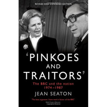 Pinkoes and Traitors: The BBC and the nation, 1974-1987