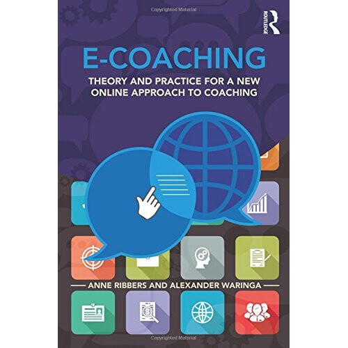 E-Coaching: Theory and practice for a new online approach to coaching