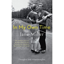 In My Own Time: Thoughts and Afterthoughts
