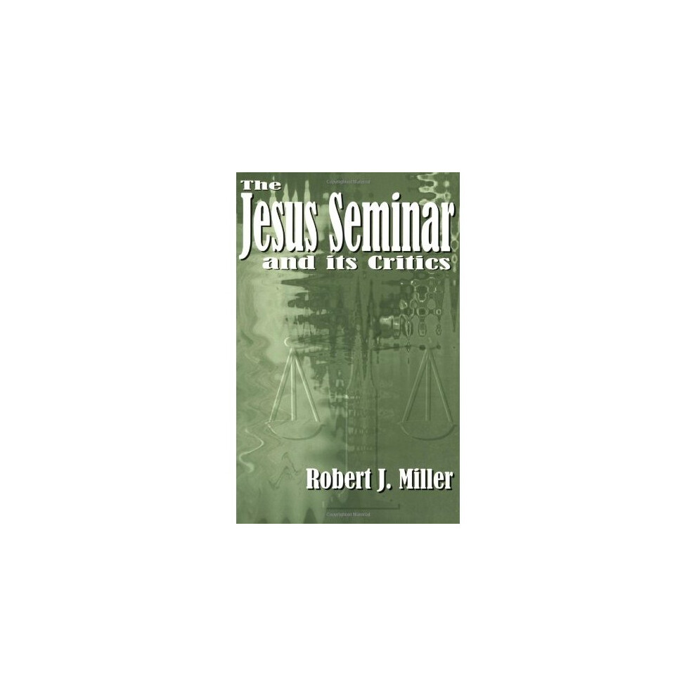 The Jesus Seminar and Its Critics
