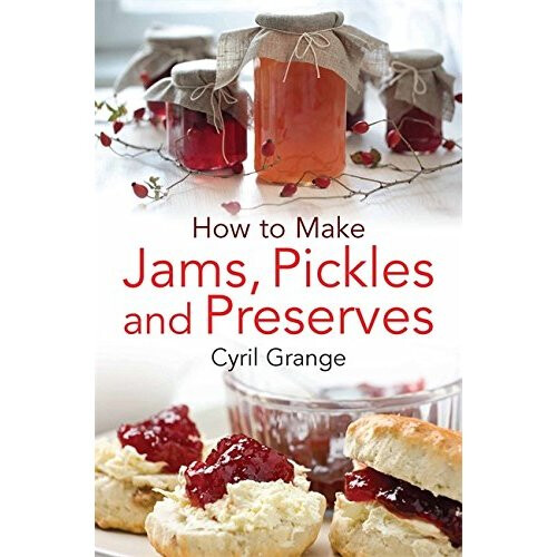 How To Make Jams, Pickles and Preserves