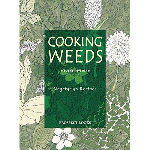 Cooking Weeds: Vegetarian Recipes (None)