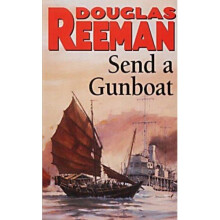 Send a Gunboat: World War 2 Naval Fiction