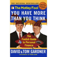The Motley Fool You Have More Than You Think: The Foolish Guide to Personal Finance (Motley Fool Books)