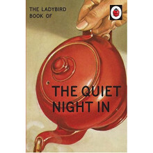 The Ladybird Book of The Quiet Night In (Ladybird for Grown-Ups)