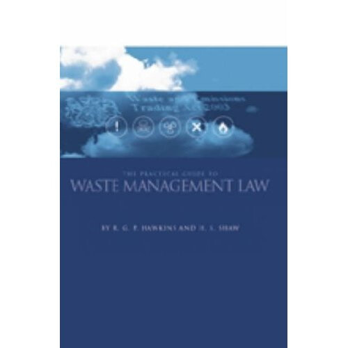 The Practical Guide to Waste Management Law