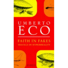 Faith In Fakes: Travels in Hyperreality
