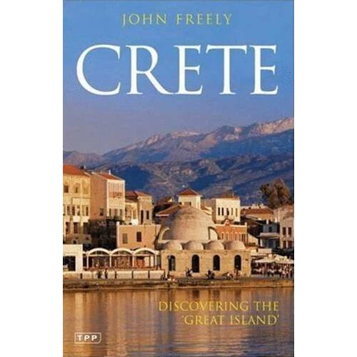 Crete: Discovering the 'Great Island' (Tauris Parke Paperbacks)
