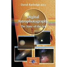 Digital Astrophotography: The State of the Art (The Patrick Moore Practical Astronomy Series)
