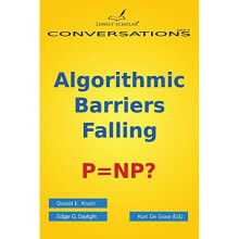 Algorithmic Barriers Falling: P=NP? (Conversations)