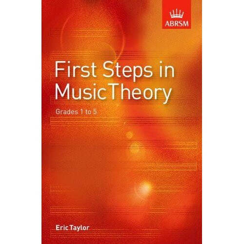 First Steps in Music Theory: Grades 1-5: Grades 1 to 5