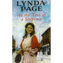 At the Toss of a Sixpence: A heart-warming saga of triumph in the face of adversity