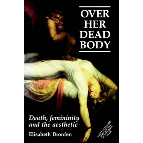 Over her dead body: Death, Femininity and the Aesthetic