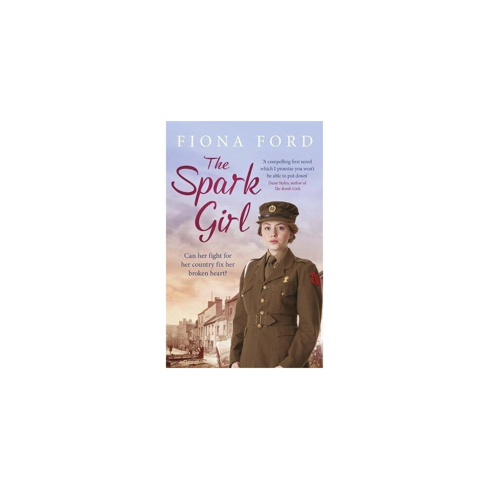 The Spark Girl: A heart-warming tale of wartime adventure, romance and heartbreak.
