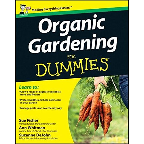 Organic Gardening For Dummies (UK Edition)