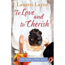 To Love And To Cherish: The Wedding Belles Book 3