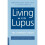 Living With Lupus: The Complete Guide, Second Edition 1