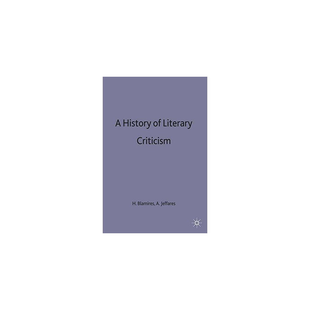A History of Literary Criticism (Macmillan History of Literature)
