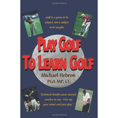 Play Golf to Learn Golf