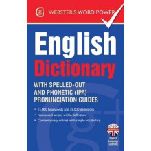 Webster's Word Power English Dictionary: With Easy-to-Follow Pronunciation Guide and IPA