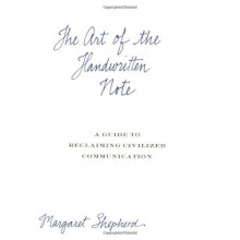 The Art of the Handwritten Note: A Guide to Reclaiming Civilized Communication