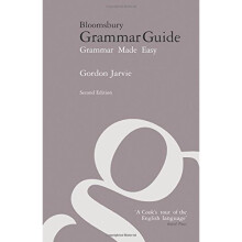 Bloomsbury Grammar Guide: Grammar Made Easy