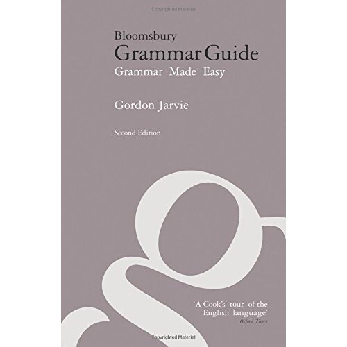 Bloomsbury Grammar Guide: Grammar Made Easy