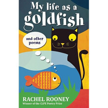 My Life as a Goldfish: and other poems