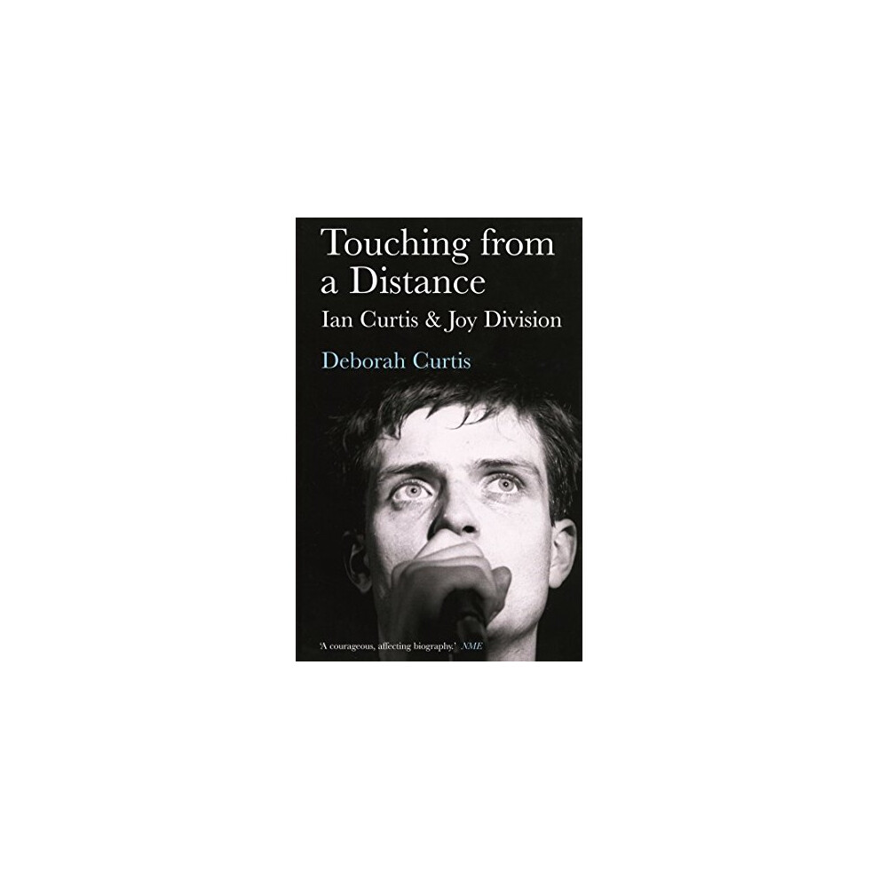 Touching from a Distance: Ian Curtis & Joy Division