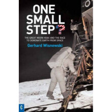 One Small Step?: The Great Moon Hoax and the Race to Dominate Earth from Space