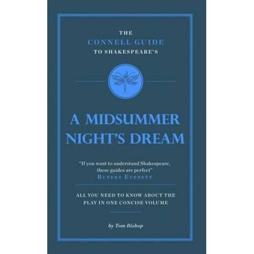 The Connell Guide to Shakespeare's A Midsummer Night's Dream (Advanced study text guide)