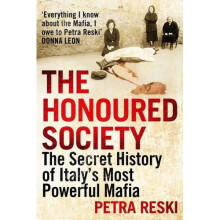 The Honoured Society: My Journey to the Heart of the Mafia
