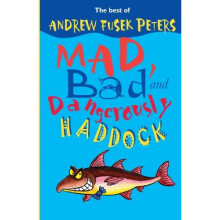 Mad, Bad and Dangerously Haddock: The Best from the Very Tall Poet
