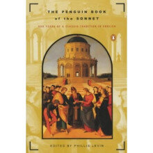 The Penguin Book of the Sonnet: 500 Years of a Classic Tradition in English