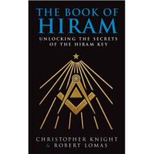The Book Of Hiram: Unlocking the Secrets of the Hiram Key