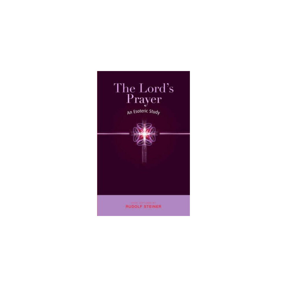 The Lord's Prayer: An Esoteric Study