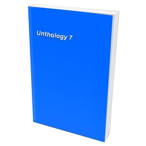 Unthology 7