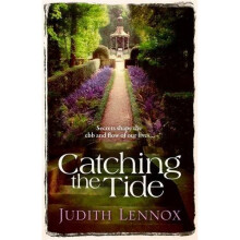 Catching the Tide: A stunning epic novel of secrets, betrayal and passion