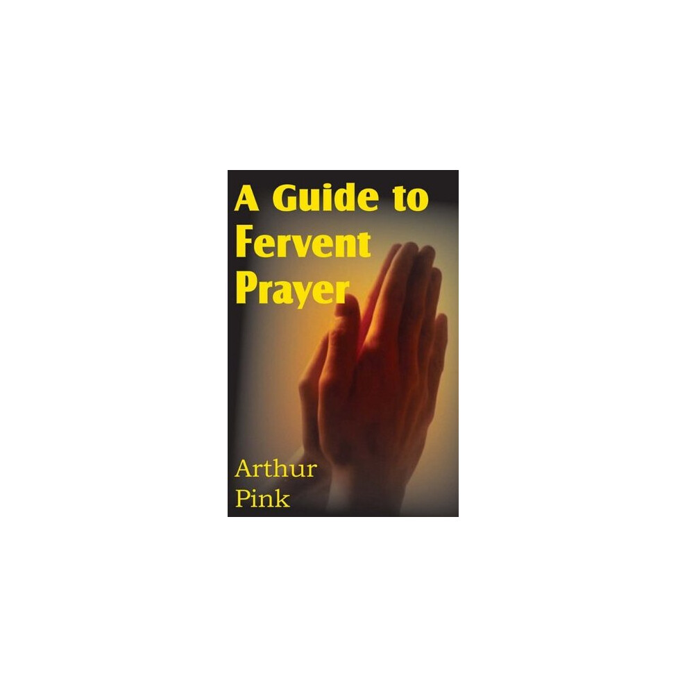 Pink A Guide To Fervent Prayer