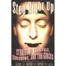 Step Right Up: Stories of Carnivals, Sideshows, and the Circus
