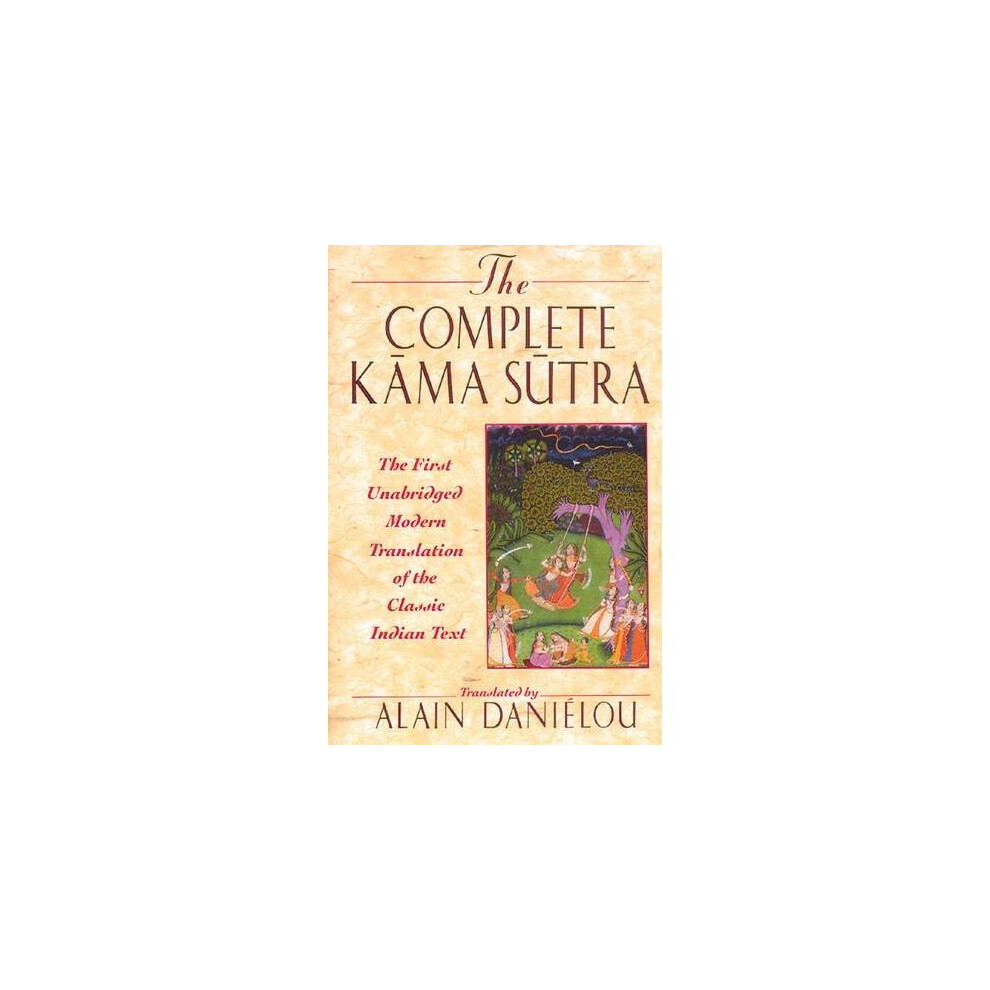The Complete Kama Sutra: The First Unabridged Modern Translation of the Classic Indian Text