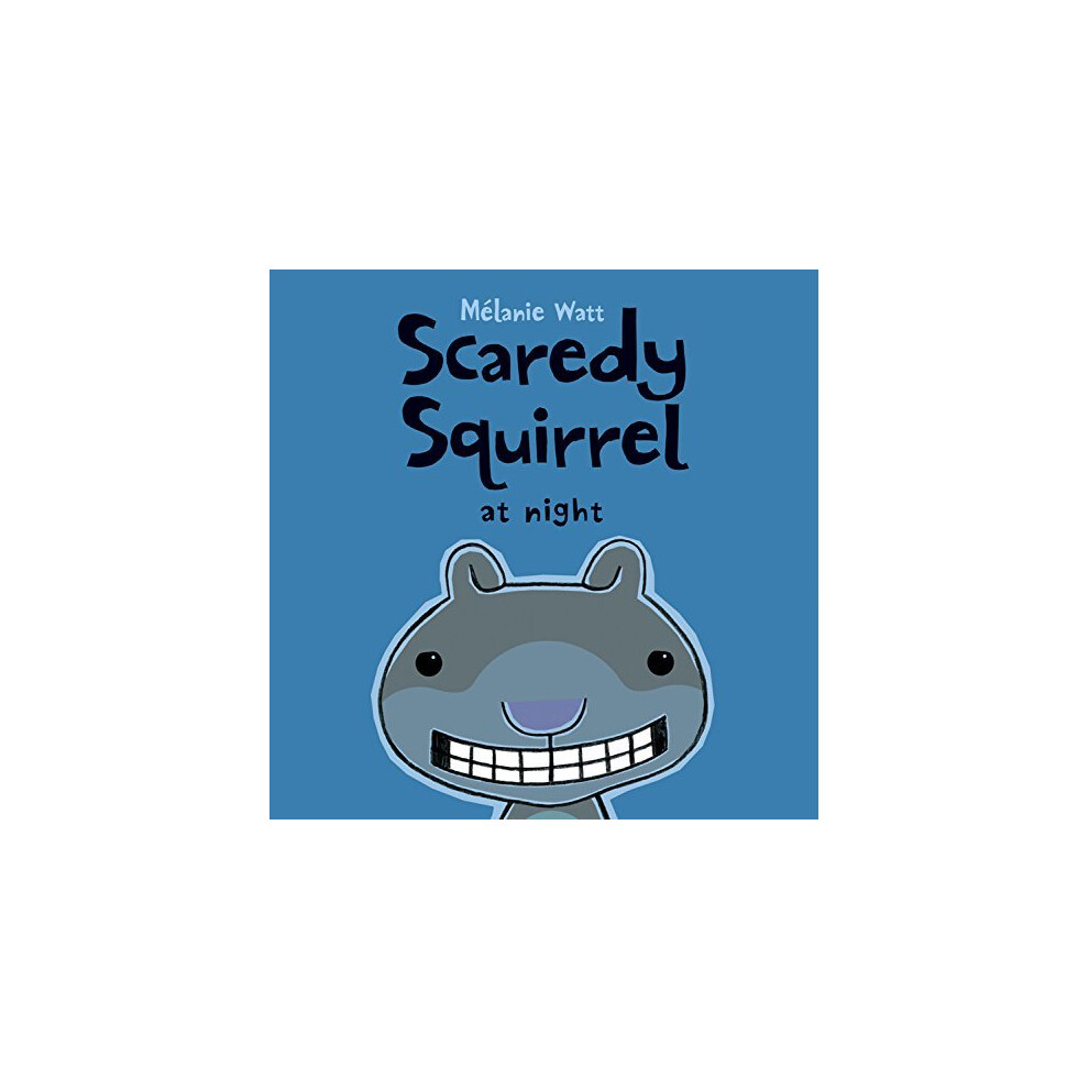 Scaredy Squirrel at Night