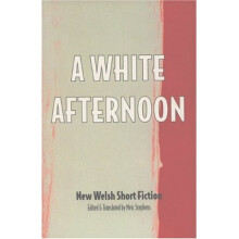 "A White Afternoon: Parthian Anthology of Welsh Short Stories