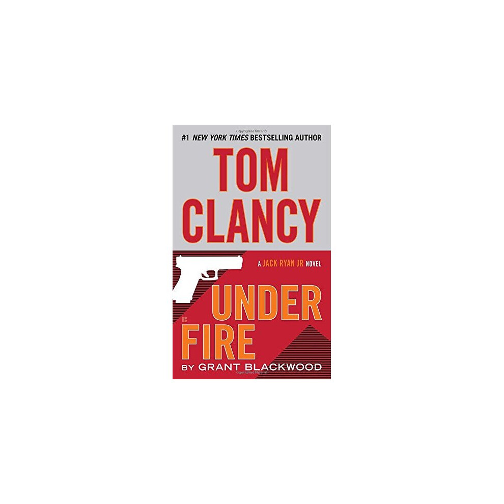 Tom Clancy Under Fire (Jack Ryan Jr. Novel)
