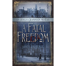 A Fatal Freedom: An Ursula Grandison Mystery (Ursula Grandison Mysteries)
