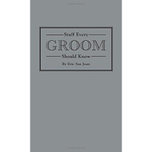 Stuff Every Groom Should Know (Stuff You Should Know)