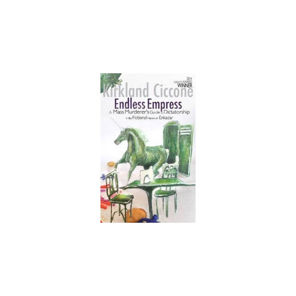 Endless Empress: A Mass Murderer's Guide to Dictatorship in the Fictional Nation of Enkadar