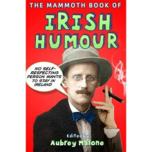 The Mammoth Book of Irish Humour (Mammoth Books)