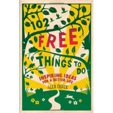 102 Free Things To Do: Inspiring Ideas for a Better Life
